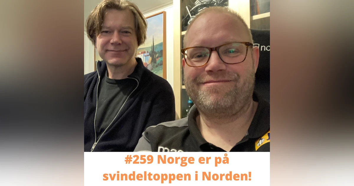 #259 Norge er på svindeltoppen i Norden!