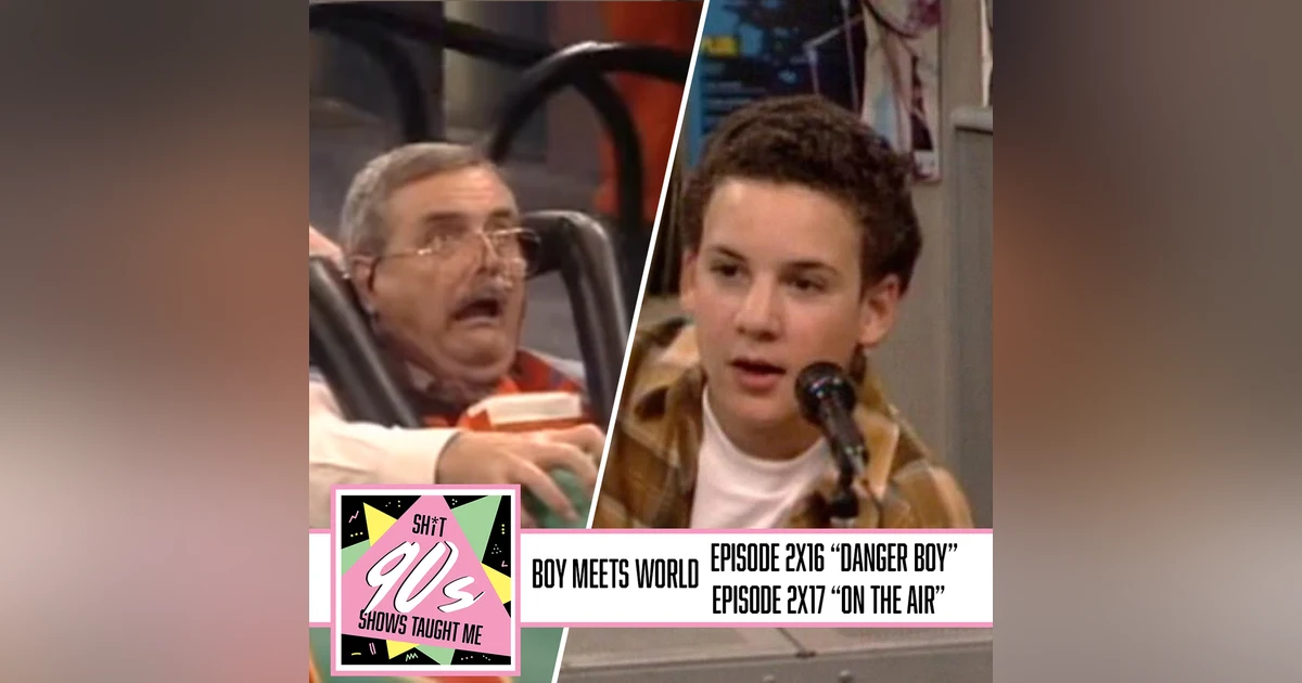 Boy Meets World: Season 2 Episodes 16 & 17 (Danger Boy and On The Air)