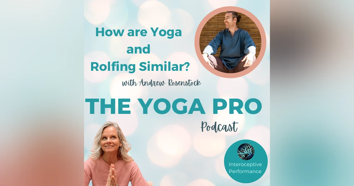 How are Yoga and Rolfing Similar with Andrew Rosenstock