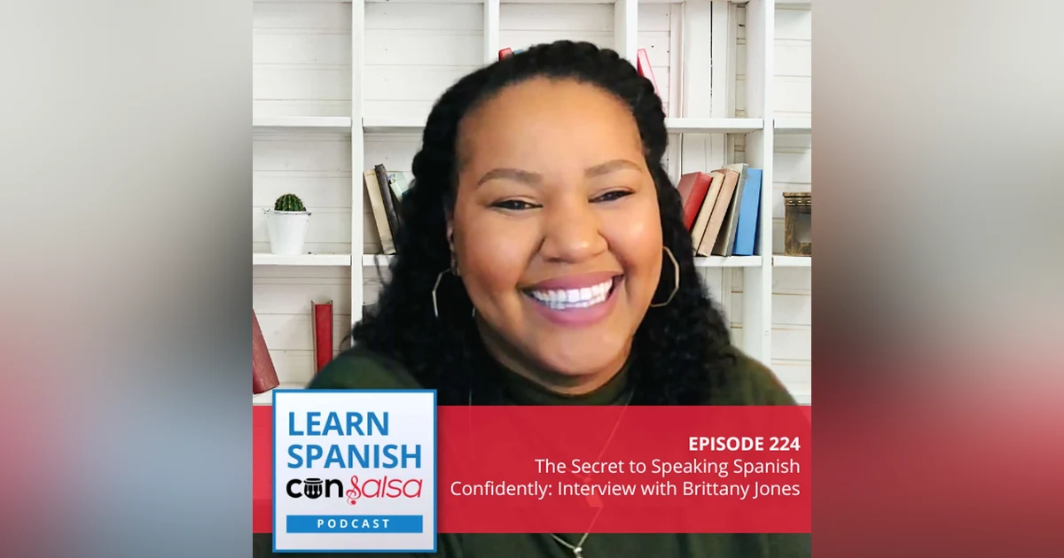 The Secret to Speaking Spanish Confidently (Interview with Brittany Jones) ♫ 224