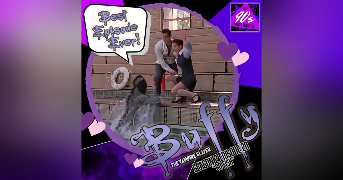 Buffy the Vampire Slayer: Season 2 Episode 20 - Go Fish