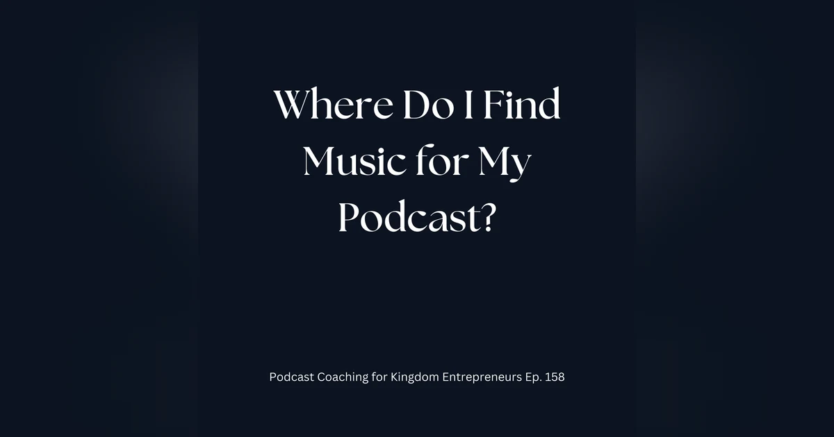 Where Do I Find Music for My Podcast? Podcasting Q&A [159]