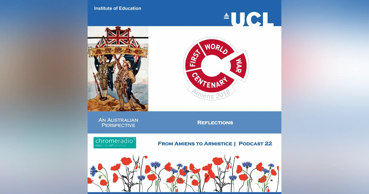 FROM AMIENS TO ARMISTICE 22 | Reflections - An Australian Perspective