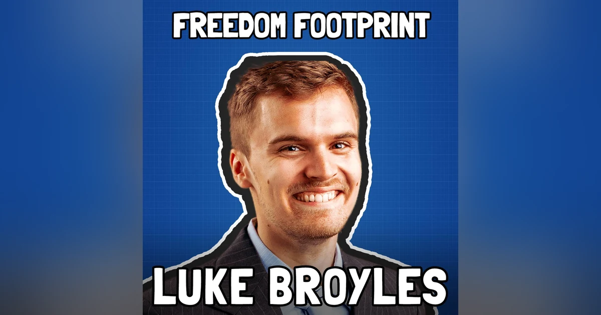 The Inevitability of Bitcoin with Luke Broyles - Freedom Footprint Show 24
