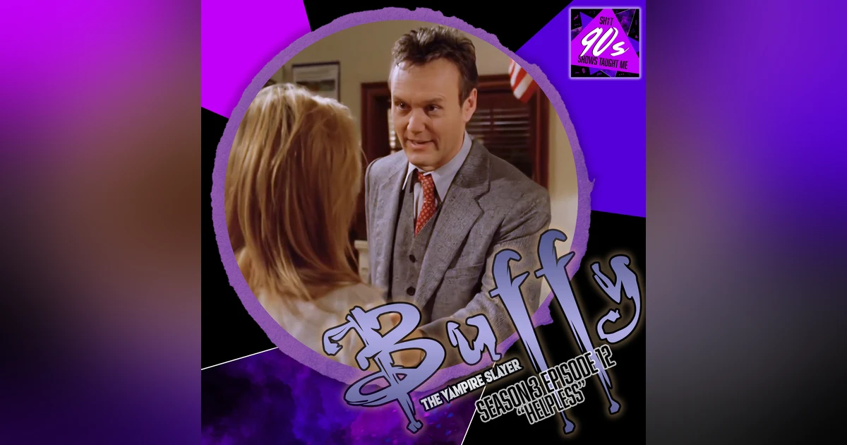 Buffy the Vampire Slayer: Season 3 Episode 12 - Helpless
