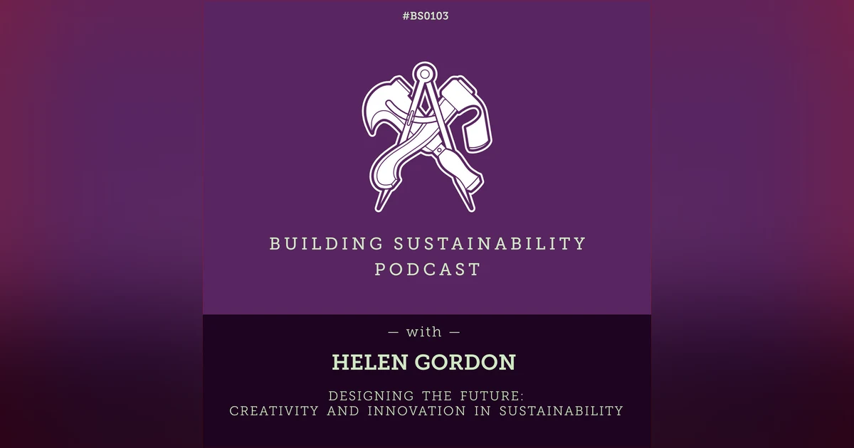 Designing the Future: Creativity and Innovation in Sustainability - Helen Gordon - BS103
