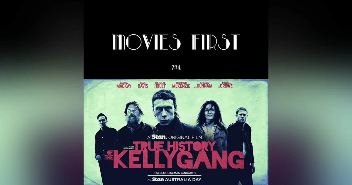 734: True History of the Kelly Gang (Biography, Crime, Drama) (the @MoviesFirst review)