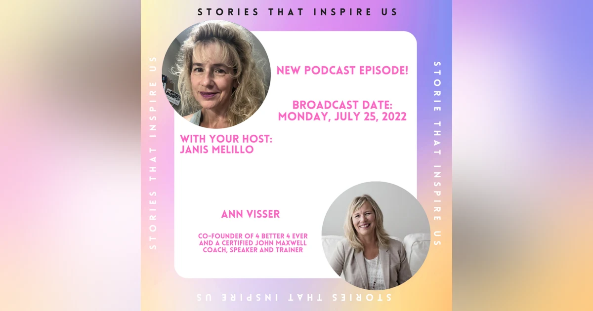 Stories That Inspire Us with Ann Visser - 07.25.22