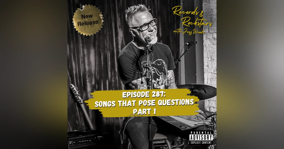 287: Songs That Pose Questions Part 1