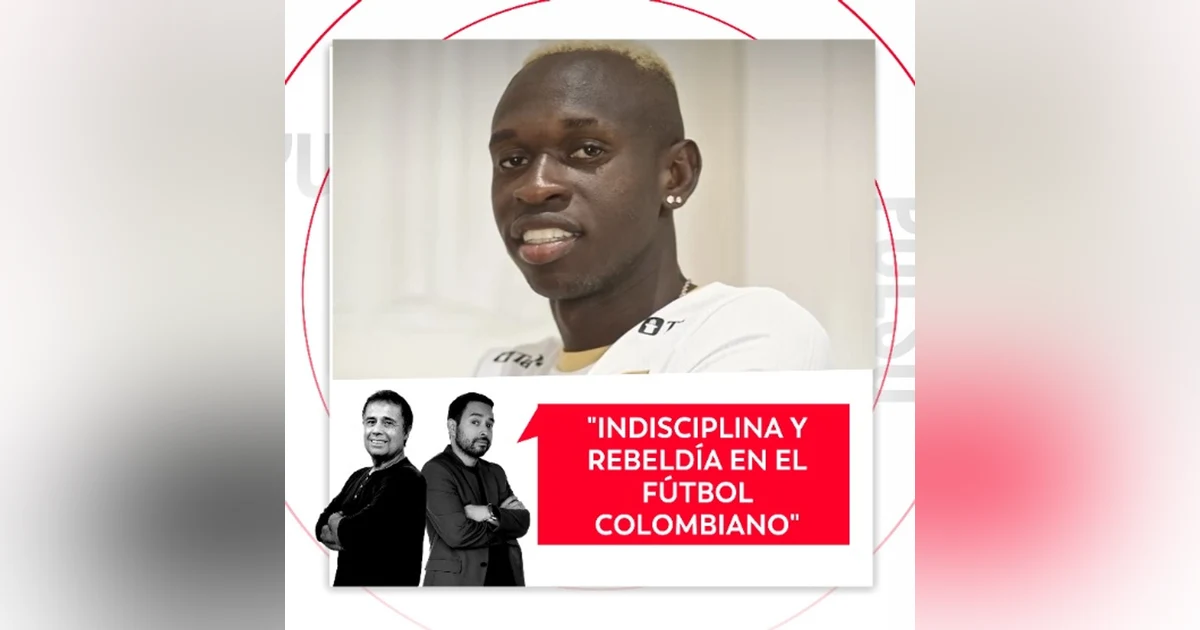 Indisciplina y rebeldía en el fútbol colombiano. El Pulso del Fútbol, 23 de octubre de 2026
