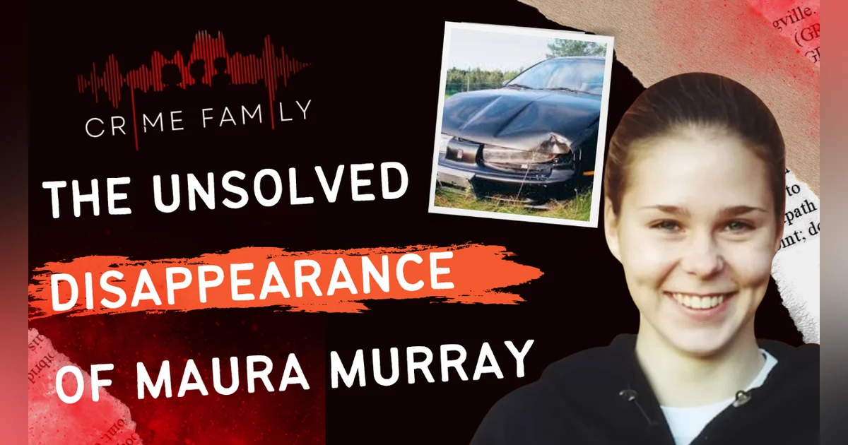 THE UNSOLVED DISAPPEARANCE OF MAURA MURRAY