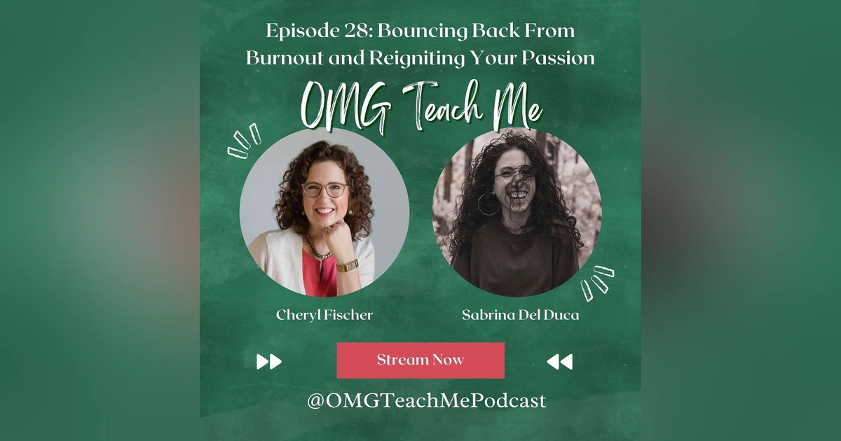 Ep. 28: Bouncing Back from Burnout and Reigniting Your Passion