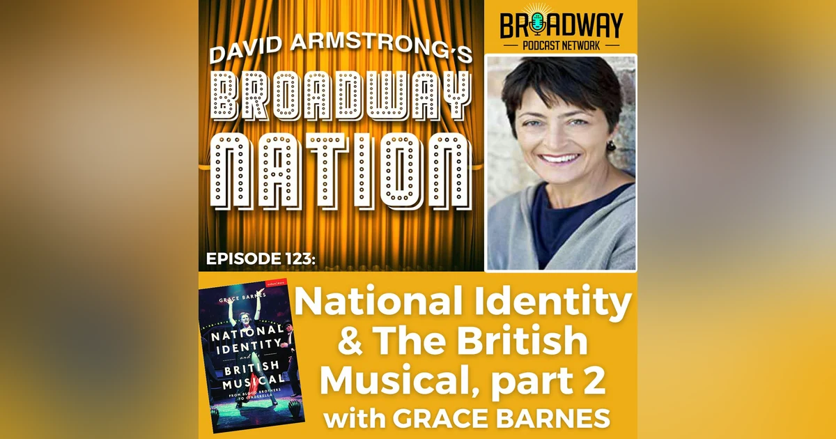 Episode 123: National Identity and the British Musicals, part 2