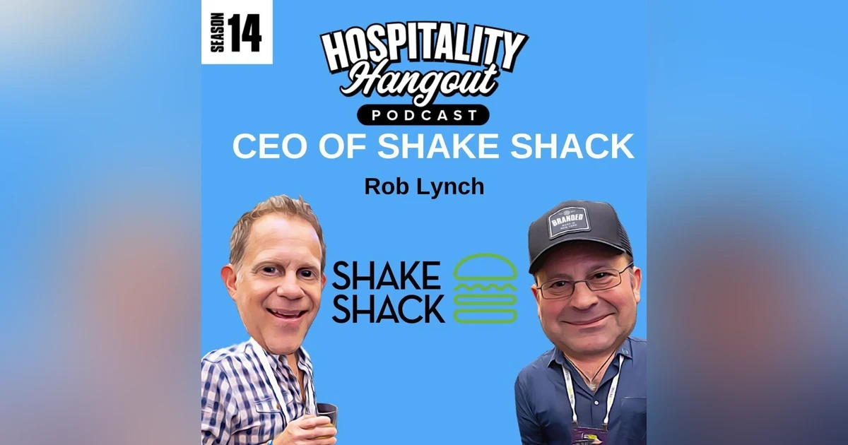 Never Trust a Skinny CEO: Rob Lynch of Shake Shack on Hustle, Culture, and Community