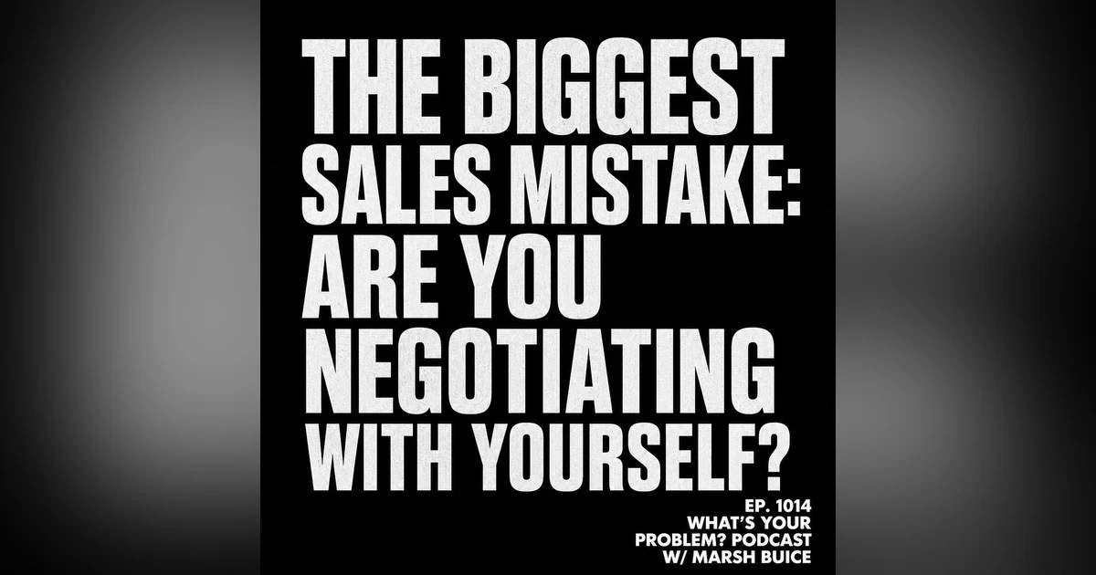 My Biggest Sales Mistake: Are You Negotiating With Yourself?