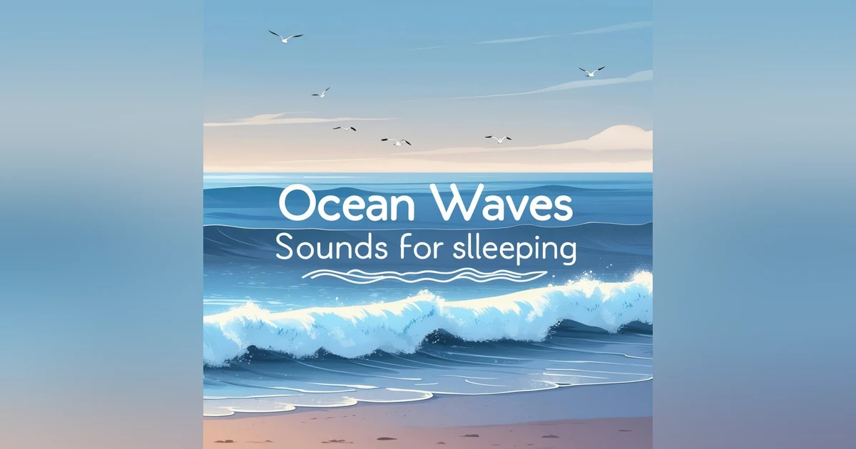 Ocean waves Sounds for Sleeping