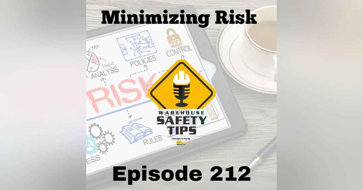 S5 Ep212: Warehouse Safety Tips | Episode 212 | Minimizing Risk