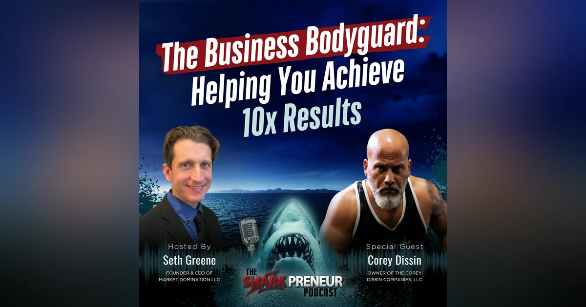 Episode 1198: The Business Bodyguard: Helping You Achieve 10x Results with Corey Dissin