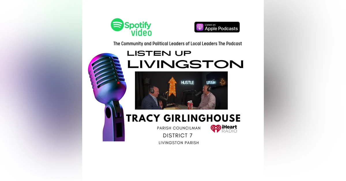 LISTEN UP LIVINGSTON #5 Tracy Girlinghouse Councilman District 7