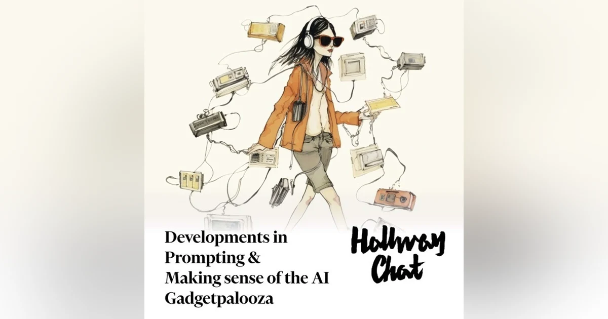 Developments in Prompting, Making Sense of AI Hardware Gadgetpalooza & trying SunoAI music creation