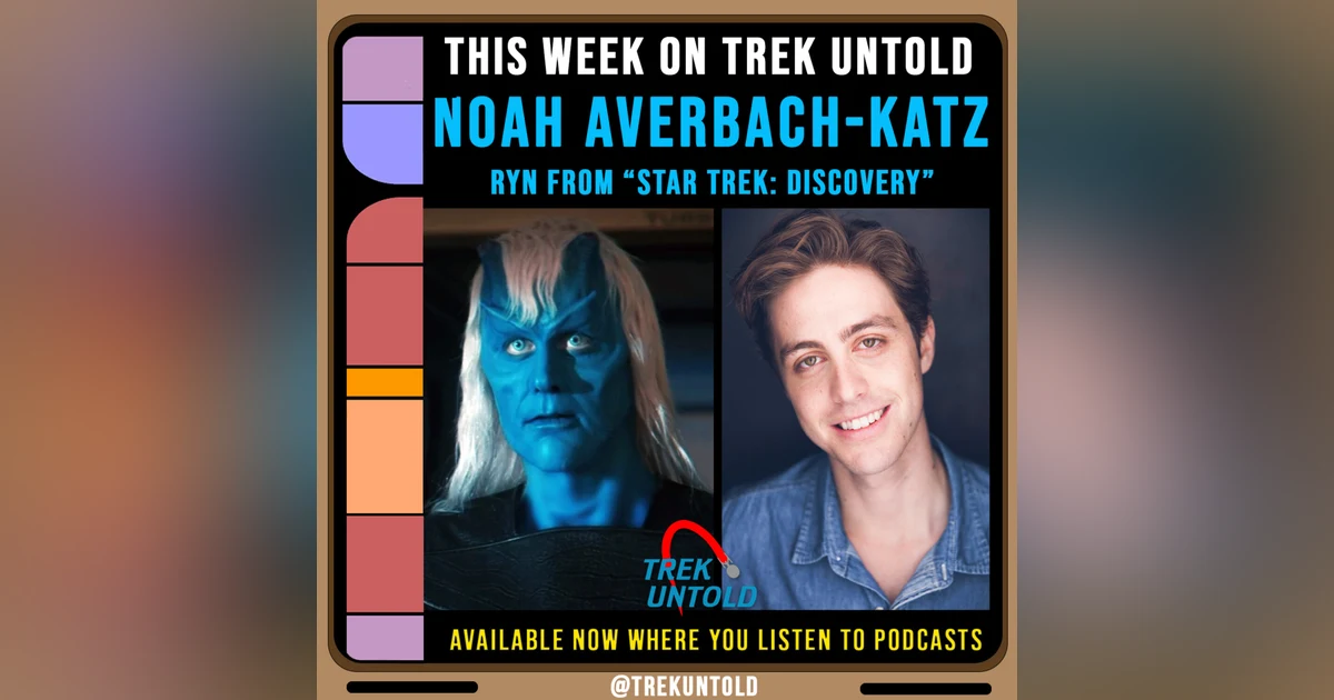 61: Noah Averbach-Katz, Ryn from "Star Trek: Discovery"