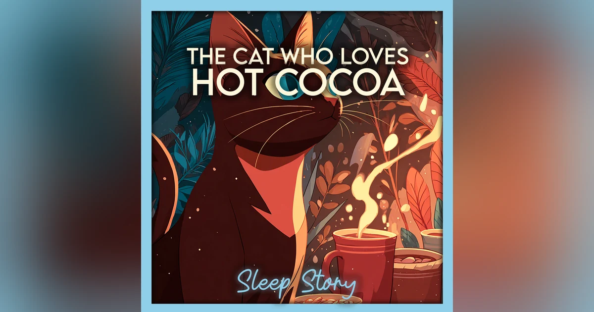 Fall Asleep with The Cat Who Loves Hot Cocoa | Relaxing Bedtime Story for Grown Ups