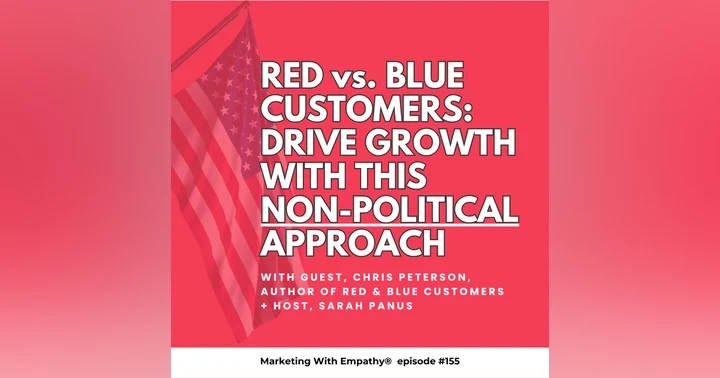 image for Red vs. Blue Customers: Drive Growth With This Non-Political Approach, episode 155