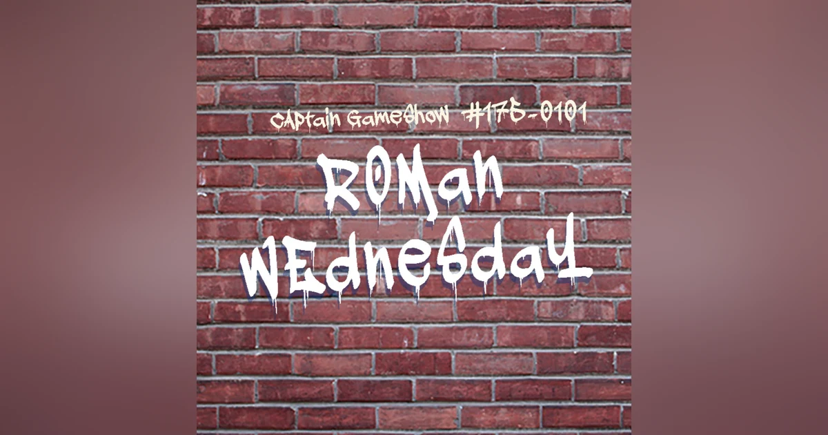 Episode 175: Roman Wednesday