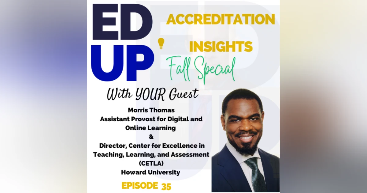 35.  Accreditation in the Digital Age: Navigating Online Learning with Dr. Morris Thomas