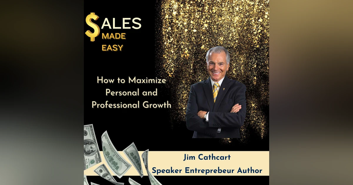 How to Maximize Personal and Professional Growth With Jim Cathcart
