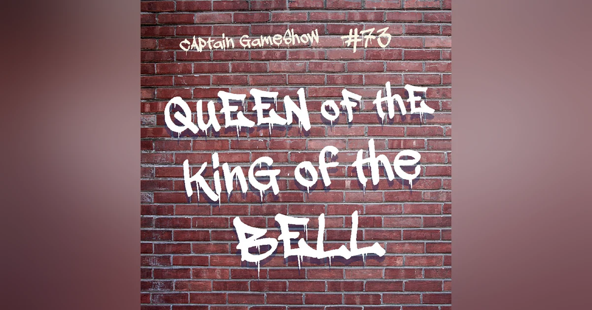 Episode 73: Queen of the King of the Bell