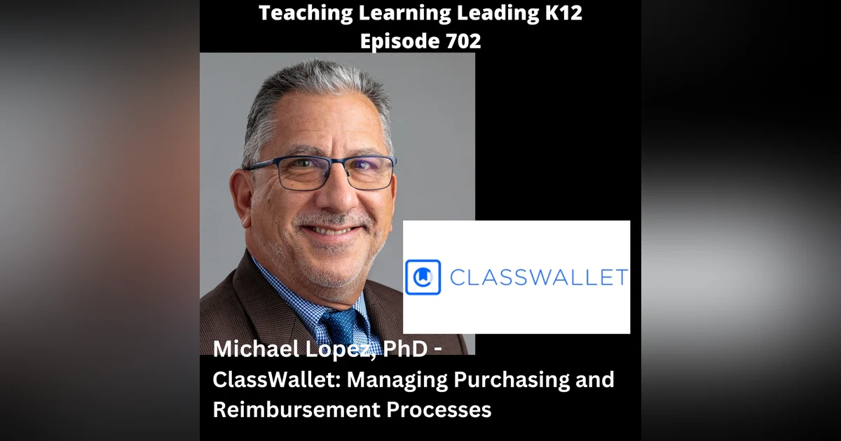 Michael Lopez, PhD - ClassWallet: Managing Purchasing and Reimbursement Processes - 702