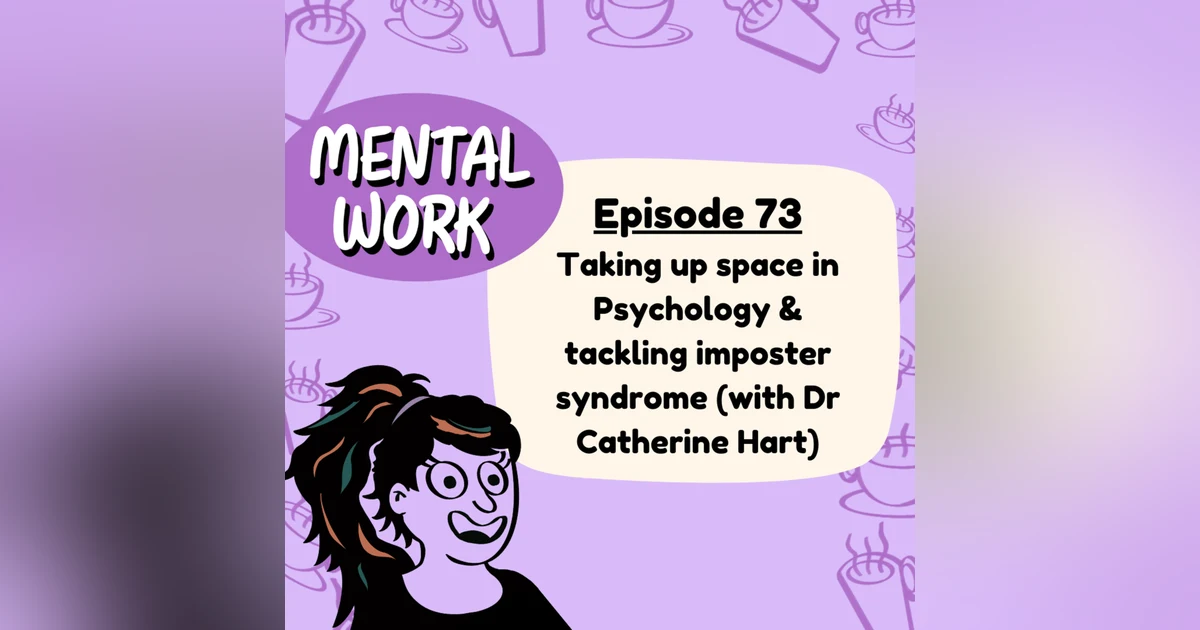 Taking up space in psychology & tackling imposter syndrome (with Dr Catherine Hart)