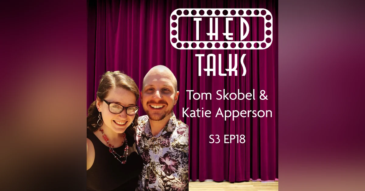 3.18 A Conversation with Tom Skobel and Katie Apperson