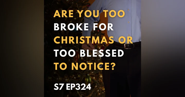 image for Are You Too Broke for Christmas or Too Blessed to Notice?
