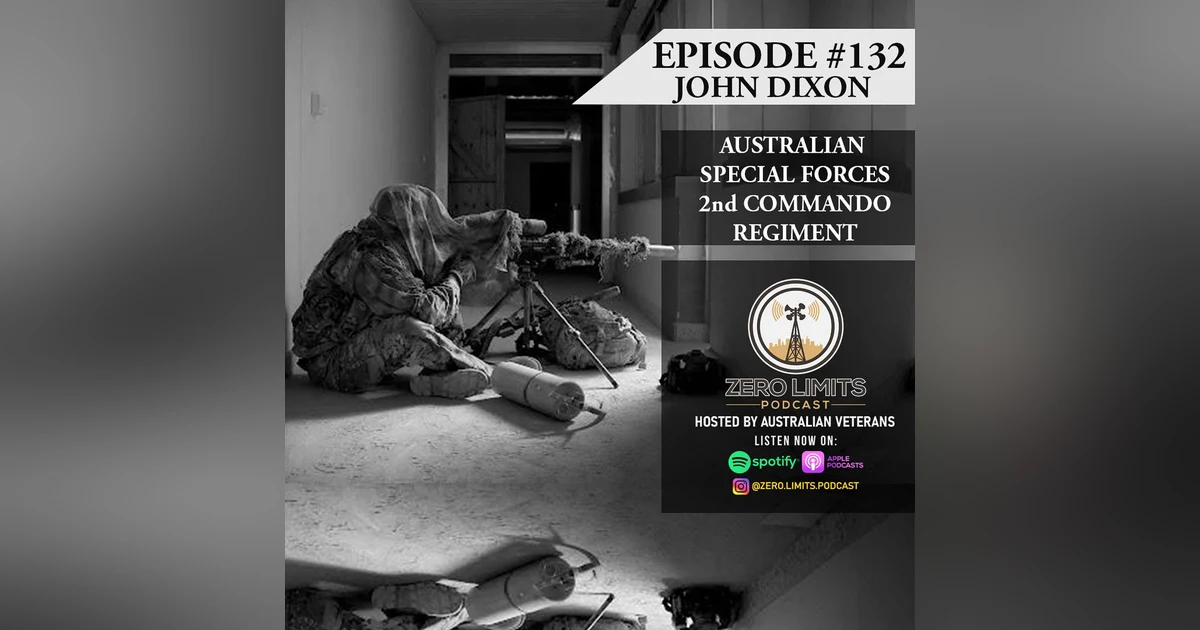 Ep. 132 John Dixon 2nd Commando Regiment Australian Special Forces