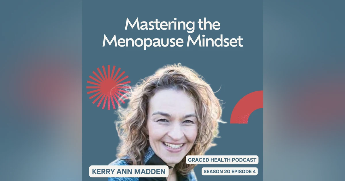 Mastering Your Mindset as You Navigate Menopause