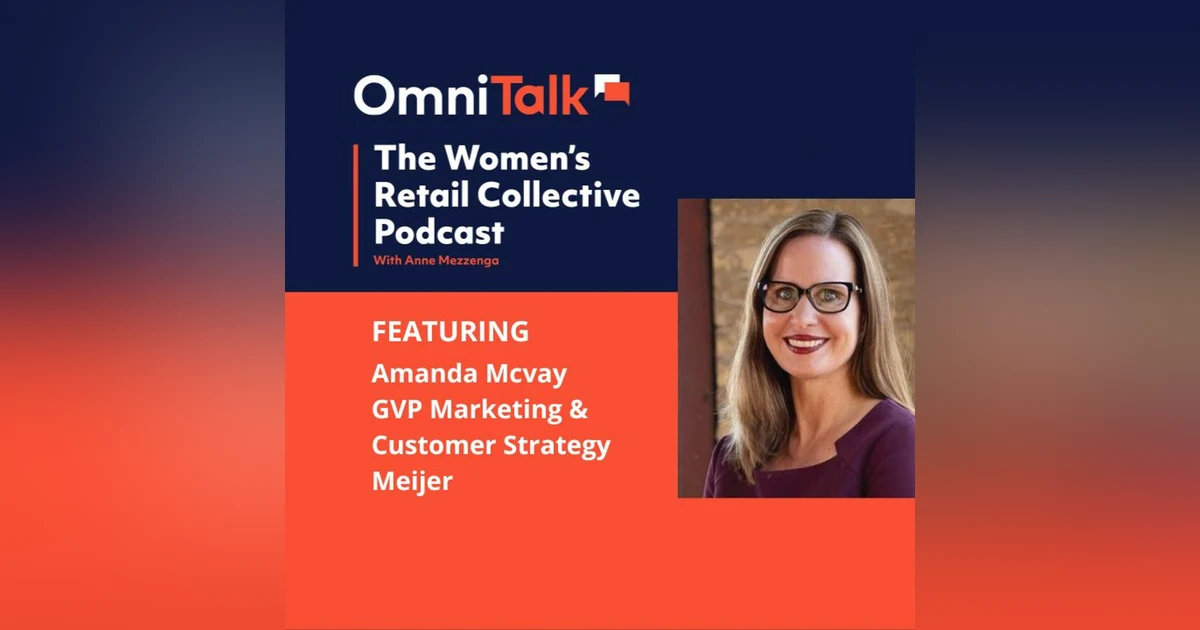 Women's Retail Collective Podcast | Meijer's GVP Marketing & Customer Strategy Amanda Mcvay