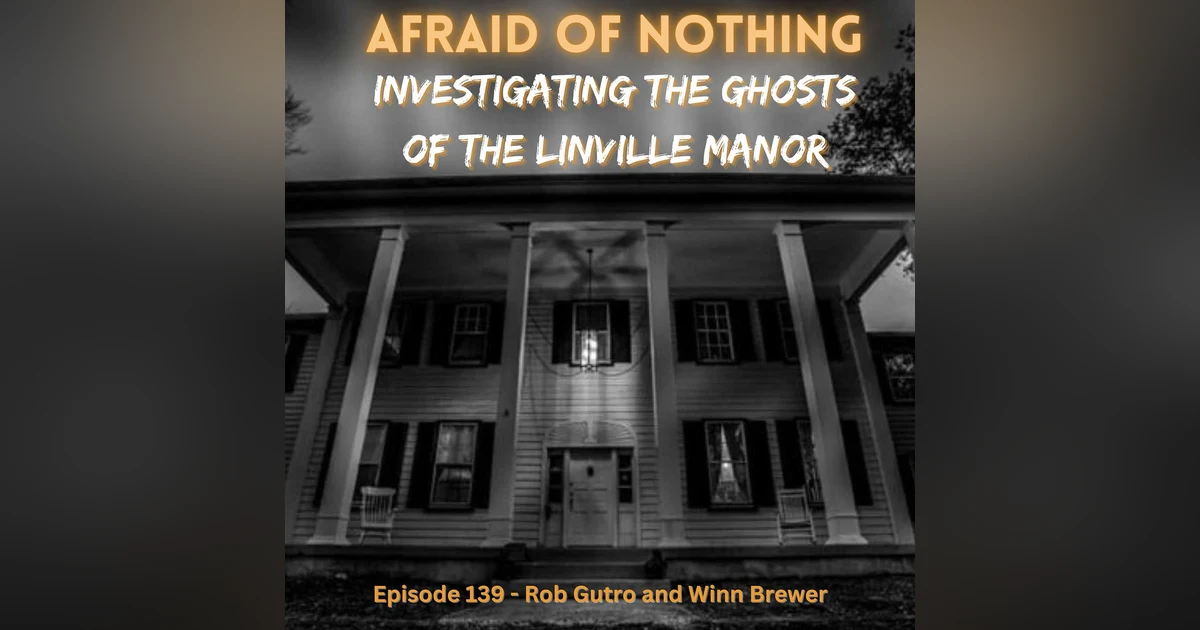Afraid of Investigating the Ghosts of the Linville Manor