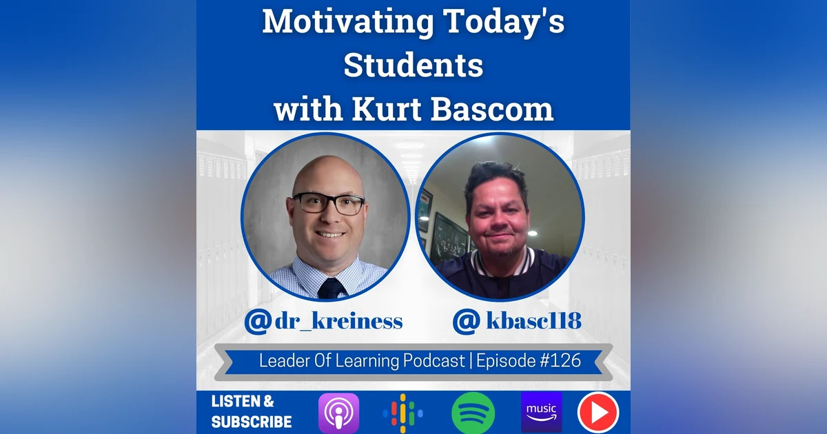 Motivating Today's Students with Kurt Bascom