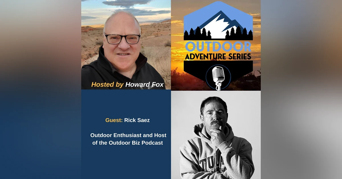 Rick Saez, Outdoor Enthusiast and Host of the Outdoor Biz Podcast