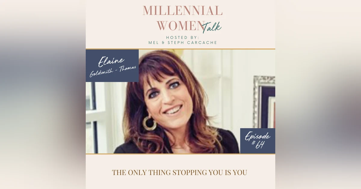 The only thing stopping you is you with Elaine Goldsmith Thomas