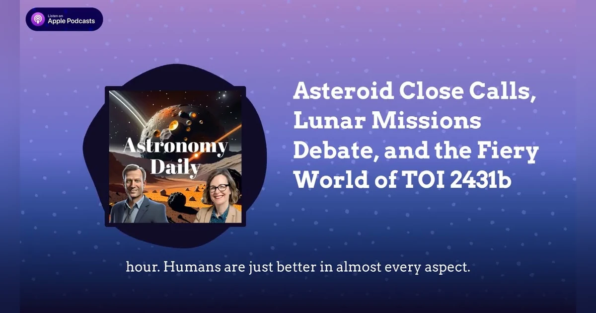 Asteroid Close Calls, Lunar Missions Debate, and the Fiery World of TOI 2431b