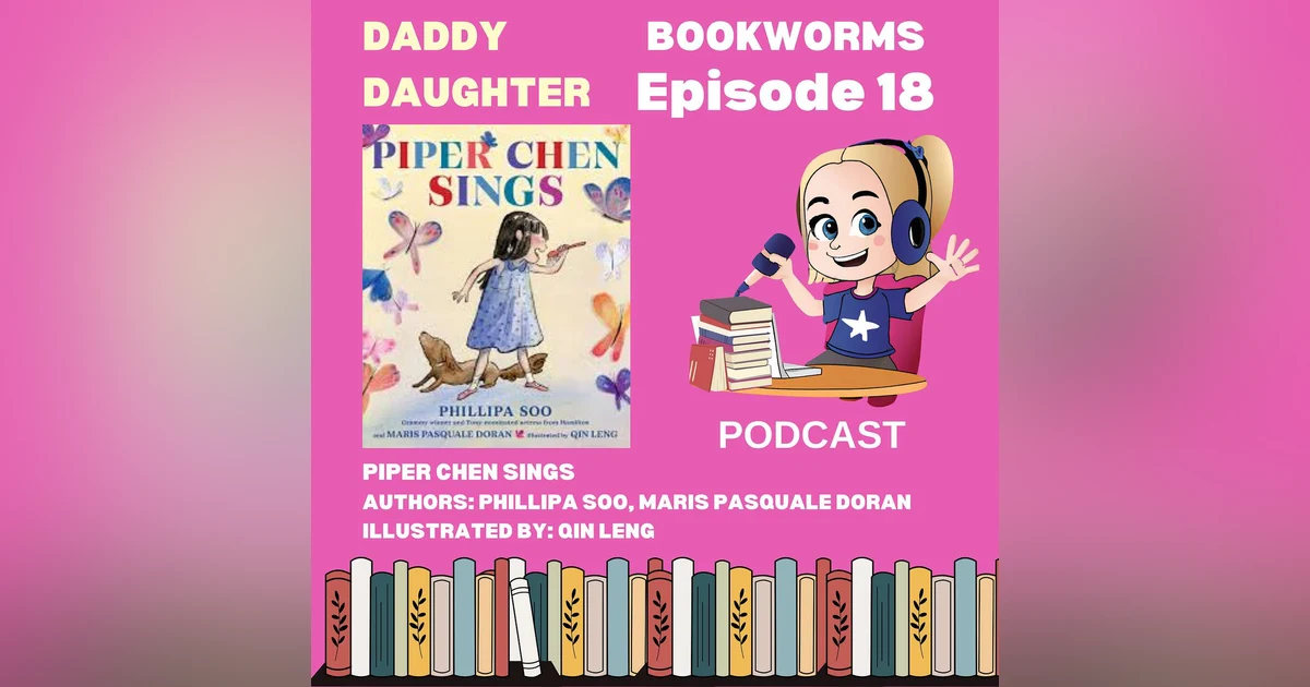 A Daddy Daughter Bookworms Conquering Stage Fright with 'Piper Chen'Sings'