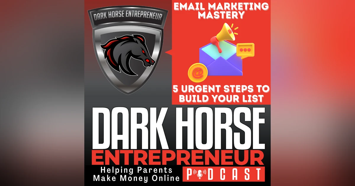 Email Marketing Mastery: 5 Urgent Steps to Build Your List and Drive Conversions