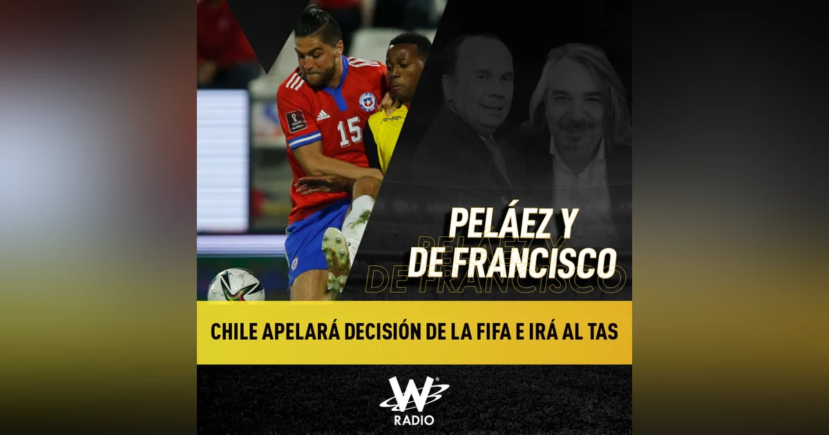 Chile apelará decisión de la Fifa e irá al TAS