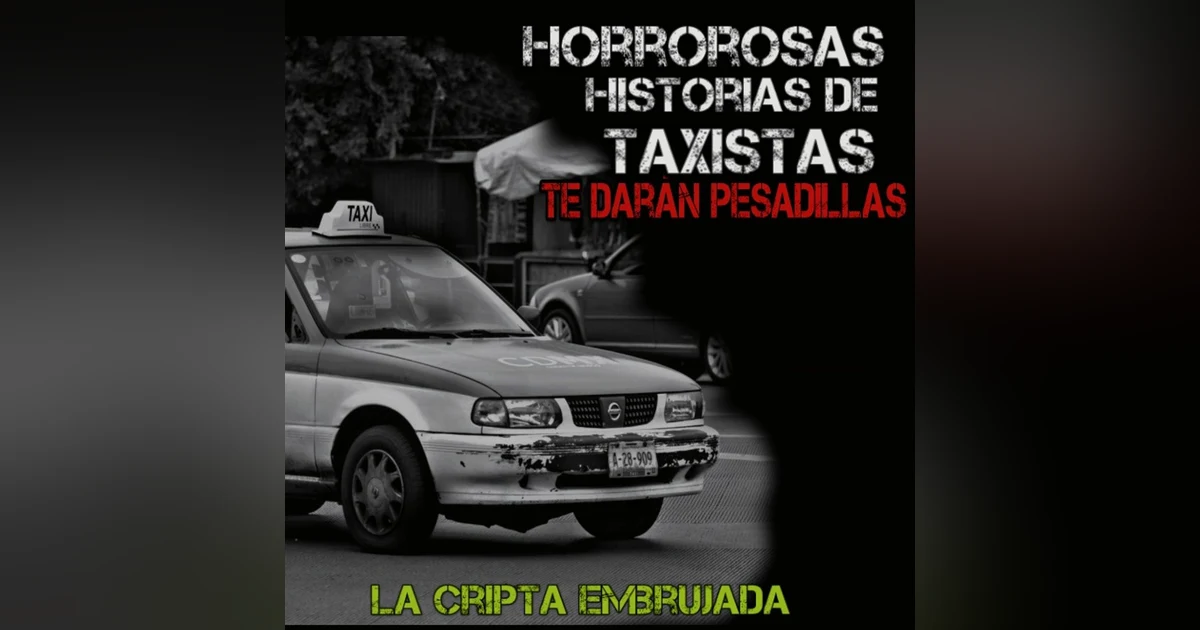 Aterradores Relatos de Taxistas | Almas en Pena que suben a sus Autos | L.C.E.