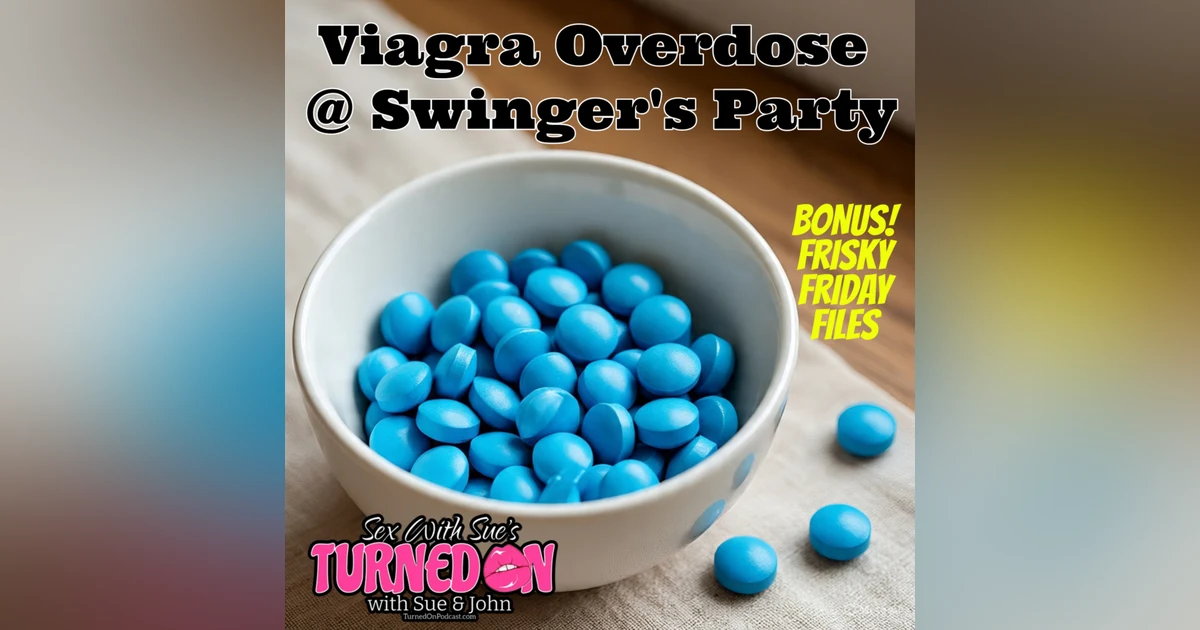 A Swinger Party Viagra Overdose