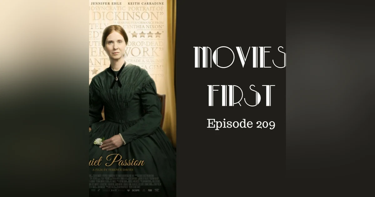 211: A Quiet Passion - Movies First with Alex First & Chris Coleman Episode 209