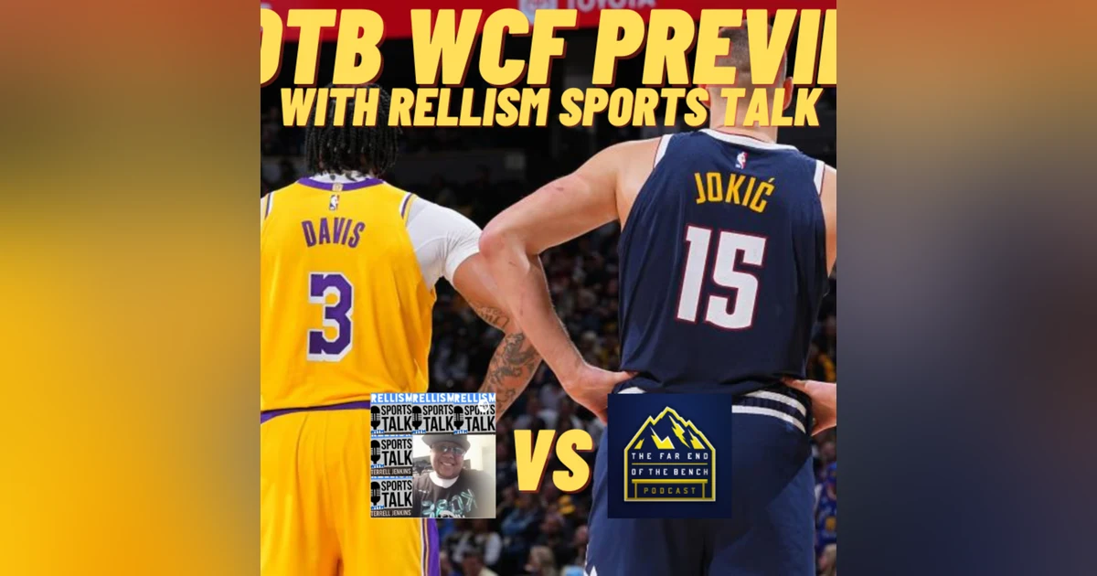 Far End of the Bench Live Western Conference Finals Preview featuring @RellismSports: Presented by @Variety_Sports_
